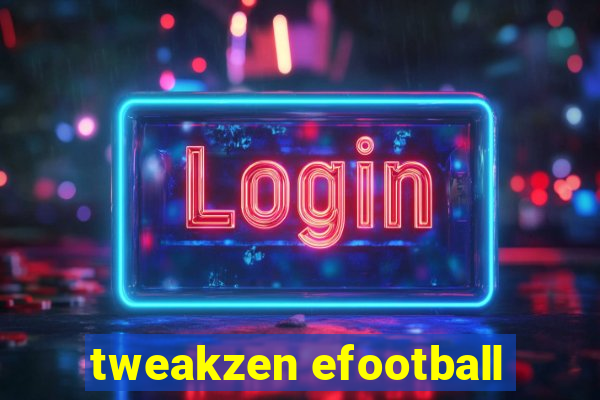 tweakzen efootball